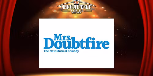WCIA 3 Broadway Series: Mrs. Doubtfire