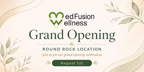 MedFusion Wellness Round Rock Grand Opening