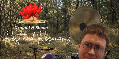 Ground & Bloom Rest and Resonance