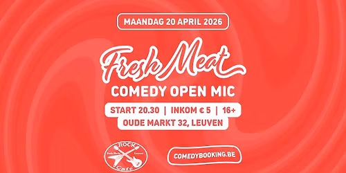 Fresh Meat Comedy Open Mic - Leuven | Rock Caf\u00e9