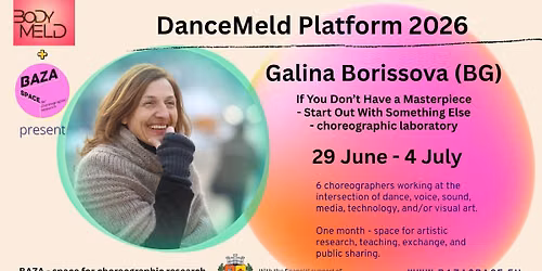 DanceMeld 2026 - Choreographic LAB Galina Borissova - If You Don't Have a Masterpiece...