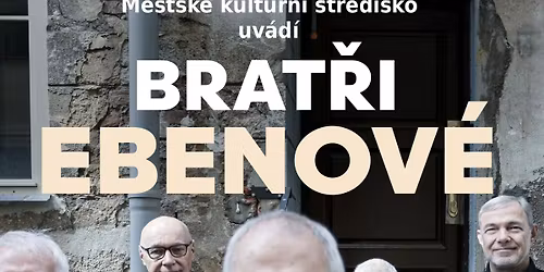 BRAT\u0158I EBENOV\u00c9 - koncert