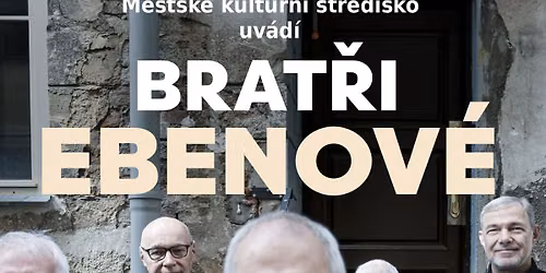 BRAT\u0158I EBENOV\u00c9 - koncert