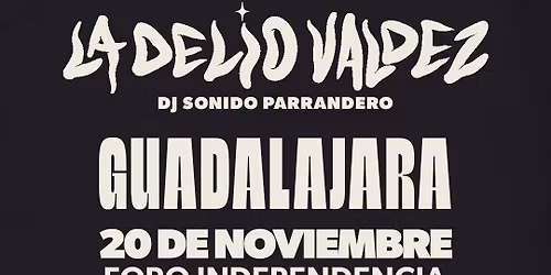 LA DELIO VALDEZ EN GUADALAJARA