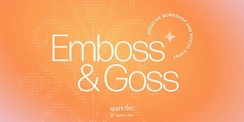 Emboss & Goss - A creative workshop & social event