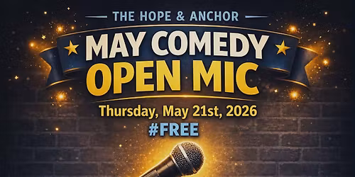 The Hope & Anchor May Comedy Open Mic