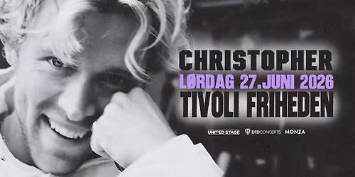 Christopher \u2013 Tivoli Friheden