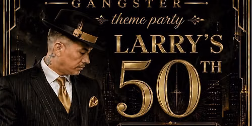 Larry\u2019s 50th Gatsby Gangster Theme Party