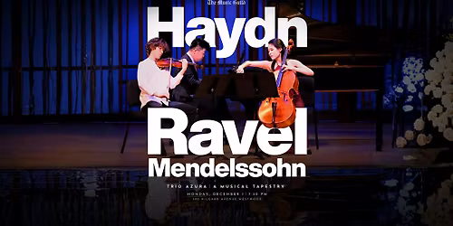 Trio Azura: Haydn, Ravel & Mendelssohn