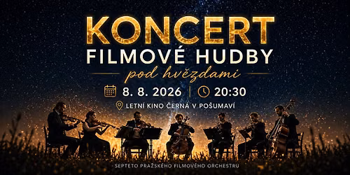 Koncert filmov\u00e9 hudby pod hv\u011bzdami v letn\u00edm kin\u011b \u010cern\u00e1 v Po\u0161umav\u00ed