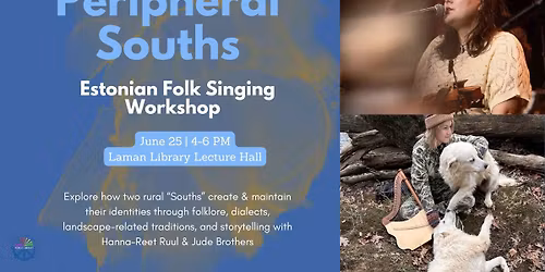 Peripheral Souths: Estonian Folk Singing Workshop