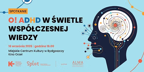 Spotkanie O! ADHD w świetle współczesnej wiedzy