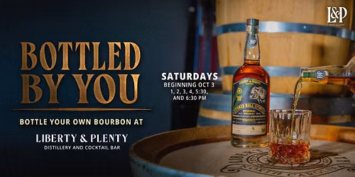Bottled by You: A Bottle Your Own Bourbon Experience at Liberty & Plenty