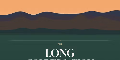 The Long Conversation