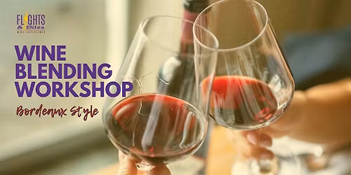 Sommelier-Led Wine Blending Workshop with Flights & Bites