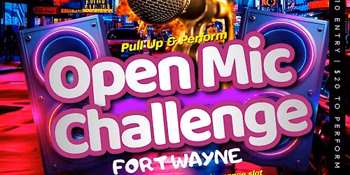 Open Mic Challenge - Fort Wayne
