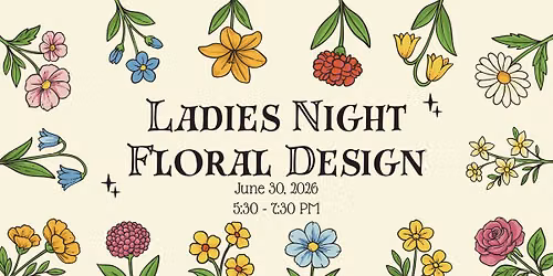 Ladies Night - Floral Design