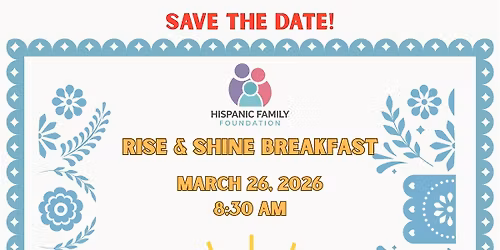 Hispanic Family Foundation Rise and Shine Breakfast