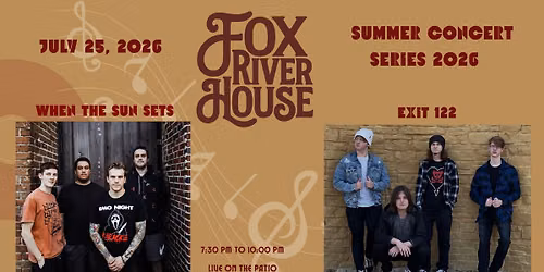 When The Sun Sets and Exit 122 at Fox River House
