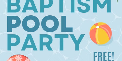 Baptism & Pool Party!