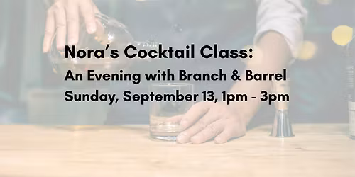 Cocktail Class with Branch & Barrel