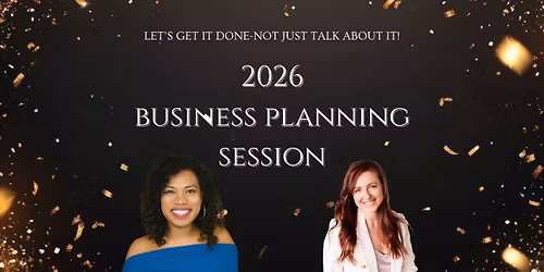 2026 Business Planning \u2014WE'RE GETING IT DONE-NOT JUST TALK ABOUT IT!