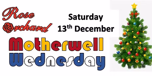 Motherwell Wednesday - Live at Christmas @ Rose Orchard, Collingham