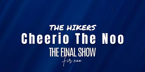 The Hikers - Cheerio The Noo
