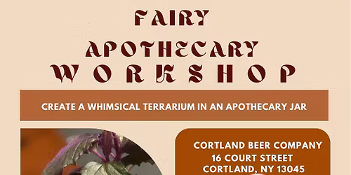 Fairy Apothecary Terrarium at Cortland Beer Company 