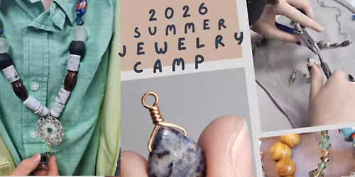 Introduction to Jewelry Making *Ages 8-13*