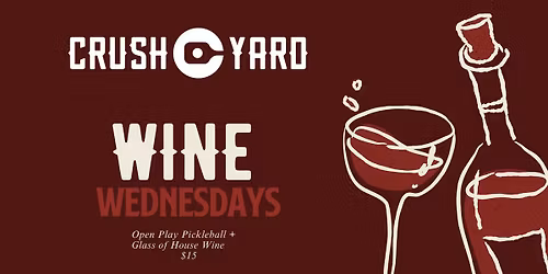 Wine Wednesday @ Crush Yard