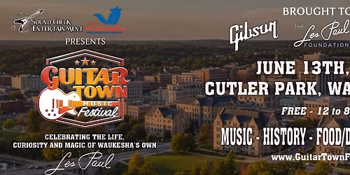 6\/13 GuitarTown Music Festival: A Celebration of Les Paul & Original Wisconsin Music