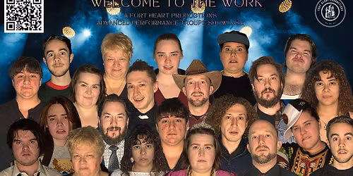 WELCOME TO THE WORK  - A Fort Heart Productions Scene Study Showcase