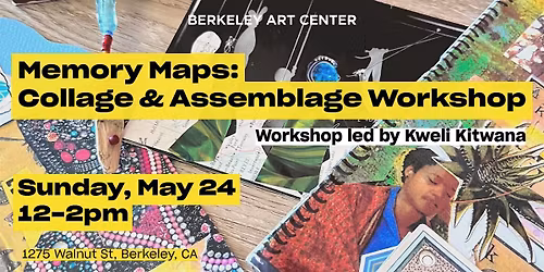 Memory Maps: Collage and Assemblage Workshop
