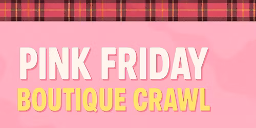 Pink Friday Boutique Crawl