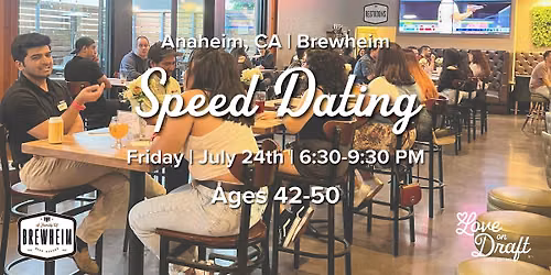 Speed Dating | Ages 42-50 | Brewheim | Anaheim, CA