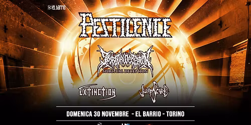 PESTILENCE + Spiritual Deception + Extinction + Jumpscare - @ El Barrio (Torino)