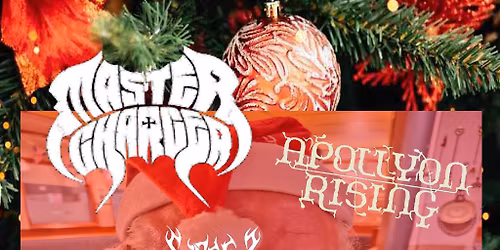 Christmosh: Master Charger, Apollyon Rising, Sooto, Steel Forge, The Raging Mabels