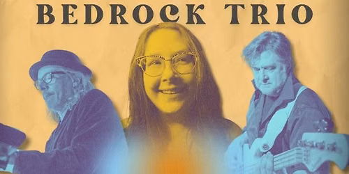 Bedrock Trio @ Bishop's Quarter