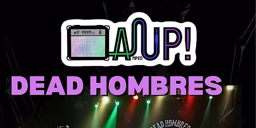 Dead Hombres + Support