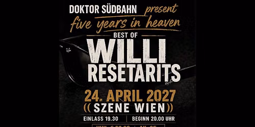 BEST OF WILLI RESETARITS \u2022 5 Years In Heaven - presented by DOKTOR S\u00dcDBAHN