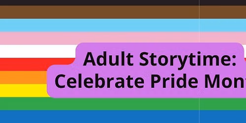 Adult Storytime: Celebrate Pride Month