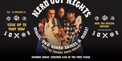 Nerd Out Nights!  Board Games, TTRPGs, Magic and More!
