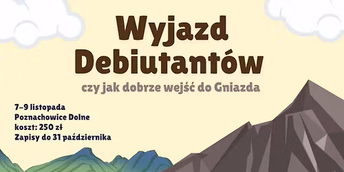 WYJAZD DEBIUTANT\u00d3W, CZYLI JAK DOBRZE WEJ\u015a\u0106 DO GNIAZDA