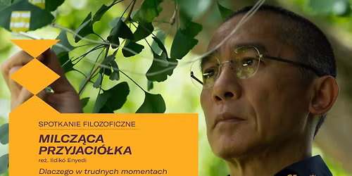 \ud83d\udc9a "MILCZ\u0104CA PRZYJACI\u00d3\u0141KA" | Seans przedpremierowy | SPOTKANIA FILOZOFICZNE | Kino Muran\u00f3w
