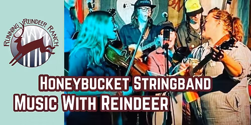 Music With Reindeer: Honeybucket Stringband