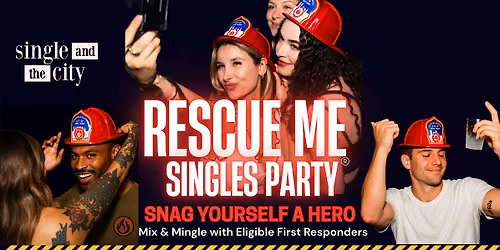 "Rescue Me" Singles Party: Mix and Mingle with NYC's Bravest Firefighters