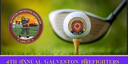 The Galveston Firefighters Association 4th annual golf tournament