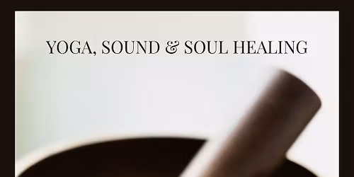 Yoga, Sound and Soul Healing