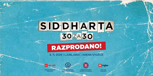 Siddharta \u2022 30za30 \u2022 Arena Sto\u017eice Ljubljana \u2022 RAZPRODANO!